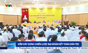 Sớm xây dựng chiến lược đại đoàn kết toàn dân tộc