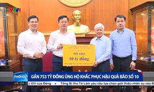 Gần 753 tỷ đồng ủng hộ khắc phục hậu quả bão số 10