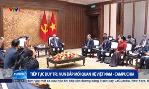 Tiếp tục duy trì, vun đắp mối quan hệ Việt Nam - Campuchia