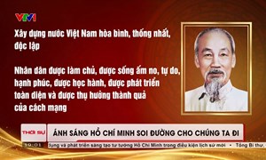 Ánh sáng Hồ Chí Minh soi đường cho chúng ta đi