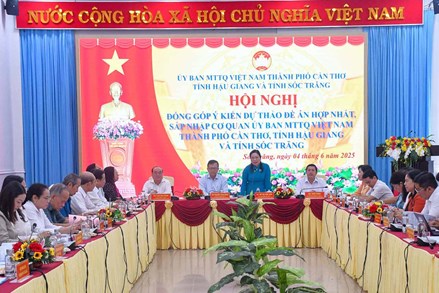 Ủy ban Mặt trận Tổ quốc Việt Nam thành phố Cần Thơ, tỉnh Hậu Giang và tỉnh Sóc Trăng đóng góp ý kiến cho đề án hợp nhất, sáp nhập