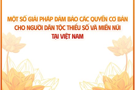 Một số giải pháp đảm bảo các quyền cơ bản cho người dân tộc thiểu số và miền núi tại Việt Nam