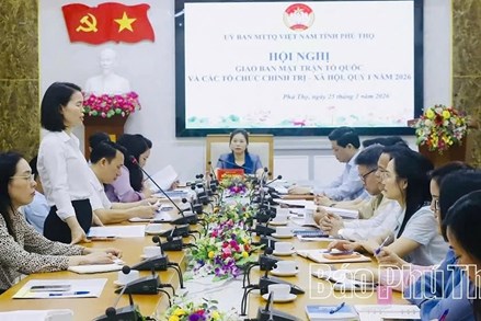 Phú Thọ: Giao ban Mặt trận Tổ quốc và các tổ chức chính trị - xã hội quý I năm 2026