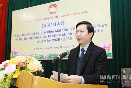 Lạng Sơn: Ủy ban MTTQ Việt Nam tỉnh tổ chức họp báo thông tin về Đại hội đại biểu MTTQ Việt Nam tỉnh