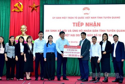 Tuyên Quang: Ủy ban MTTQ Việt Nam tỉnh tiếp nhận nguồn an sinh xã hội và ủng hộ khắc phục thiệt hại bão số 10