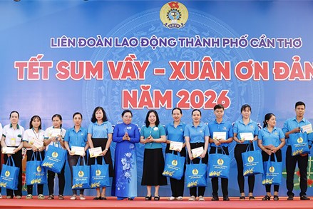 Cần Thơ: LĐLĐ thành phố tổ chức chương trình “Tết Sum vầy - Xuân ơn Đảng” năm 2026