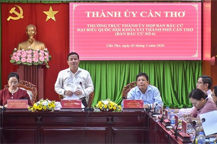 Cần Thơ: Thường trực Thành ủy họp Ban bầu cử số 6 