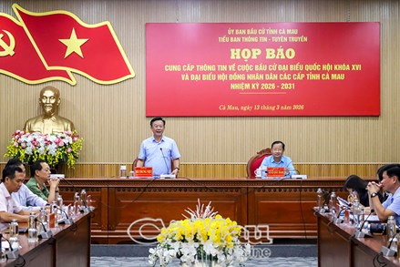 Cà Mau: Ủy ban Bầu cử tỉnh tổ chức họp báo cung cấp thông tin về công tác chuẩn bị bầu cử