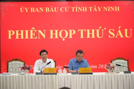 Tây Ninh: Ủy ban bầu cử tỉnh tổ chức phiên họp thứ 6 