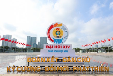 Thông điệp chúc mừng từ bạn bè quốc tế gửi Đại hội Công đoàn Việt Nam lần thứ XIV