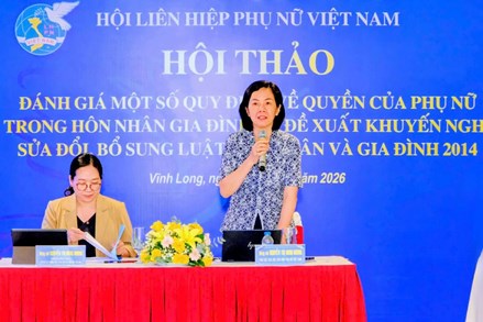 Trung ương Hội LHPN Việt Nam đề xuất khuyến nghị sửa đổi, bổ sung Luật Hôn nhân và Gia đình