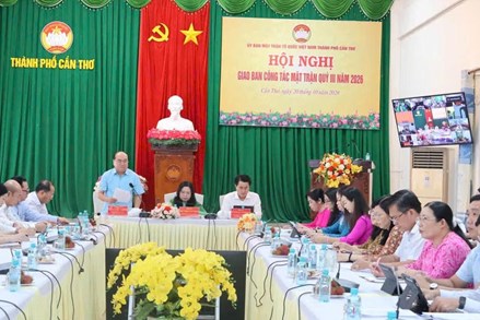 Cần Thơ: Ủy ban MTTQ Việt Nam thành phố tổ chức Hội nghị giao ban công tác Mặt trận quý III năm 2026