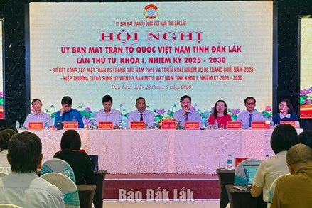 Đắk Lắk: Ủy ban MTTQ Việt Nam tỉnh triển khai nhiệm vụ trọng tâm 6 tháng cuối năm 2026