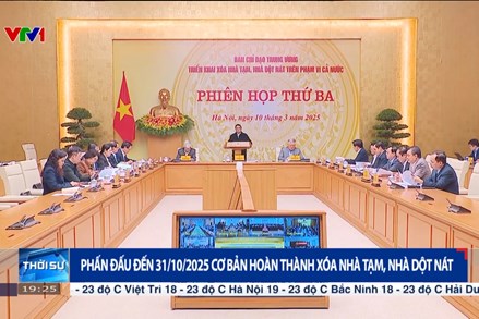 Phấn đấu đến 31/10/2025 cơ bản hoàn thành xóa nhà tạm, nhà dột nát