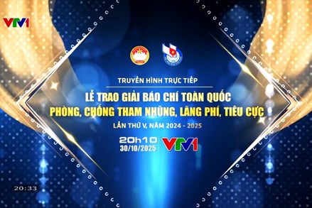 Ngày 30/10/2025: Trao Giải báo chí toàn quốc phòng, chống tham nhũng, lãng phí, tiêu cực lần thứ V