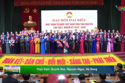 Đại hội đại biểu MTTQ Việt Nam tỉnh Thái Nguyên lần thứ I, nhiệm kỳ 2025 - 2030