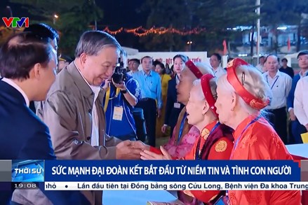 Sức mạnh đại đoàn kết bắt đầu từ niềm tin và tình con người