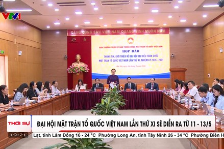 Đại hội đại biểu toàn quốc MTTQ Việt Nam lần thứ XI sẽ diễn ra từ 11 - 13/5/2026