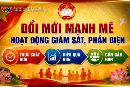 Phát huy vai trò giám sát và phản biện của Mặt trận