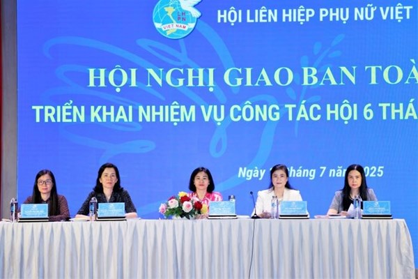 Hội LHPN Việt Nam tổ chức Hội nghị giao ban toàn quốc công tác Hội 6 tháng cuối năm 2025