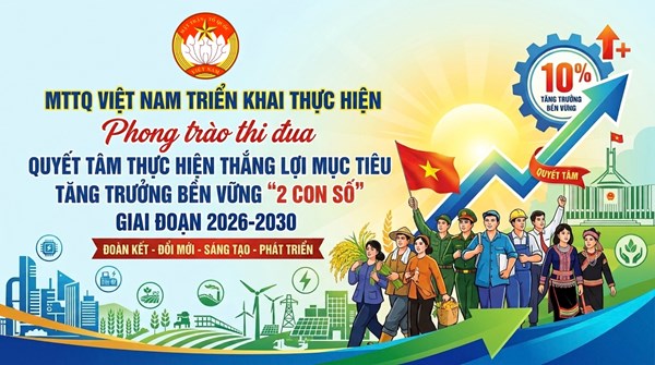 MTTQ Việt Nam thi đua thực hiện thắng lợi mục tiêu tăng trưởng bền vững “2 con số” giai đoạn 2026-2030