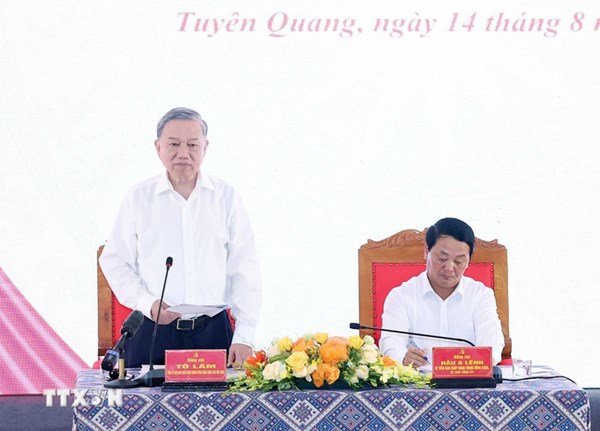 Tổng Bí thư: Định hình vị thế của Tuyên Quang trên bản đồ phát triển quốc gia