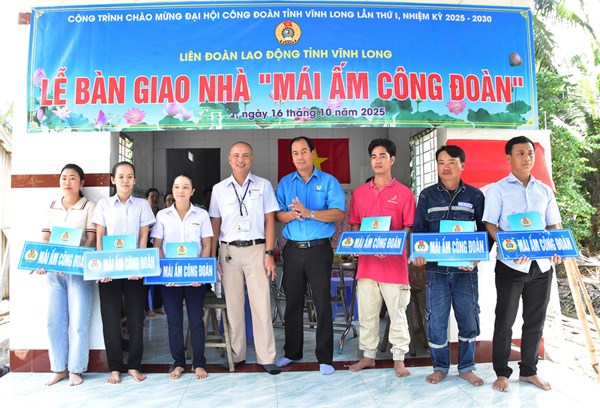 Vĩnh Long: Bàn giao 6 nhà “Mái ấm Công đoàn” cho đoàn viên, người lao động