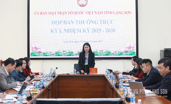 Lạng Sơn: Ban Thường trực Ủy ban MTTQ Việt Nam tỉnh tổ chức kỳ họp lần thứ nhất, nhiệm kỳ 2025 - 2030