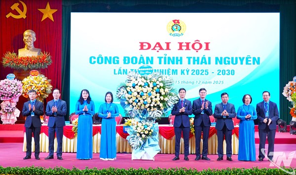 Đại hội Công đoàn tỉnh Thái Nguyên lần thứ I, nhiệm kỳ 2025-2030
