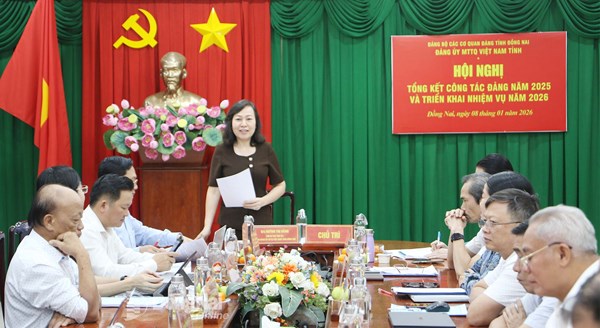 Đồng Nai: Ủy ban MTTQ Việt Nam tỉnh tổ chức Hội nghị tổng kết công tác xây dựng Đảng năm 2025