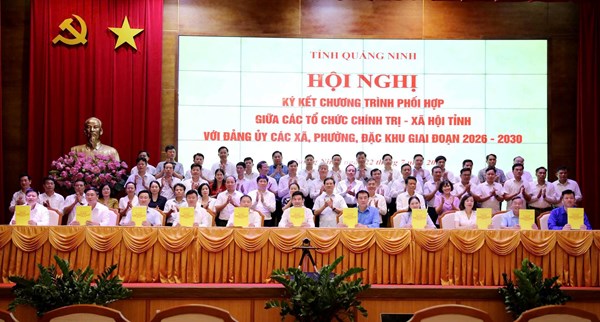 Quảng Ninh: Các tổ chức chính trị - xã hội tỉnh và Đảng ủy các xã, phường, đặc khu ký kết phối hợp