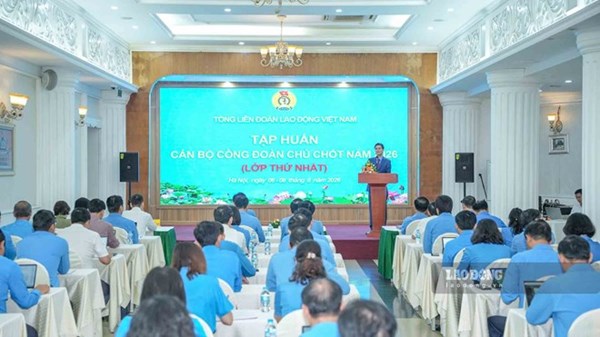 Tổng LĐLĐ Việt Nam tập huấn cho cán bộ Công đoàn chủ chốt năm 2026