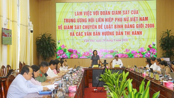 Trung ương Hội LHPN Việt Nam giám sát về việc thực hiện Luật Bình đẳng giới tại thành phố Cần Thơ