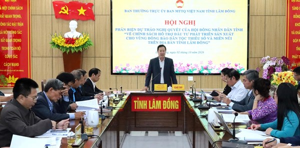 Lâm Đồng: Ủy ban MTTQ Việt Nam tỉnh phản biện chính sách hỗ trợ sản xuất vùng đồng bào DTTS và miền núi
