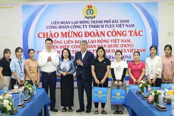 Tổng LĐLĐ Việt Nam đến thăm, làm việc tại Công ty TNHH Si Flex Việt Nam