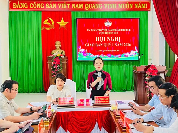 Thành phố Huế: Cụm thi đua số 3 tổ chức Hội nghị giao ban công tác Mặt trận Quý I năm 2026