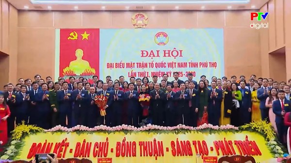 Đại hội đại biểu Mặt trận Tổ quốc Việt Nam tỉnh Phú Thọ lần thứ I, nhiệm kỳ 2025 - 2030