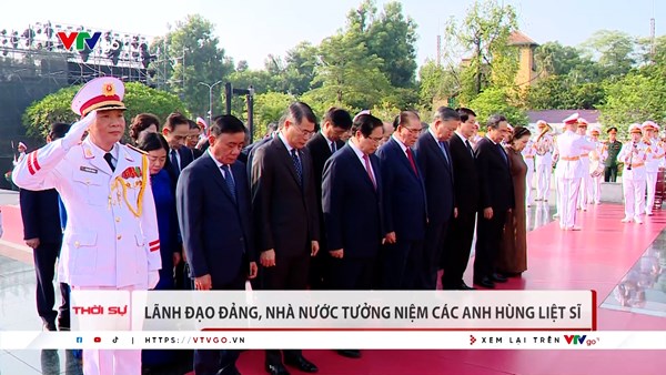 Lãnh đạo Đảng, Nhà nước tưởng niệm các Anh hùng liệt sĩ
